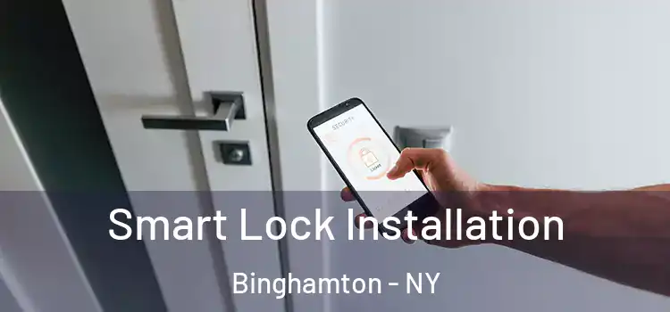  Smart Lock Installation Binghamton - NY